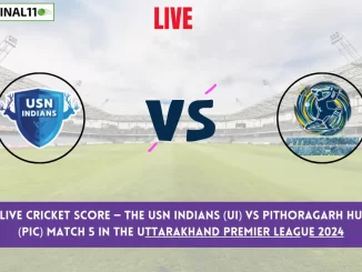 UI vs PIC Live Cricket Score — The USN Indians (UI) vs Pithoragarh Hurricanes (PIC) Match 5 in the Uttarakhand Premier League 2024