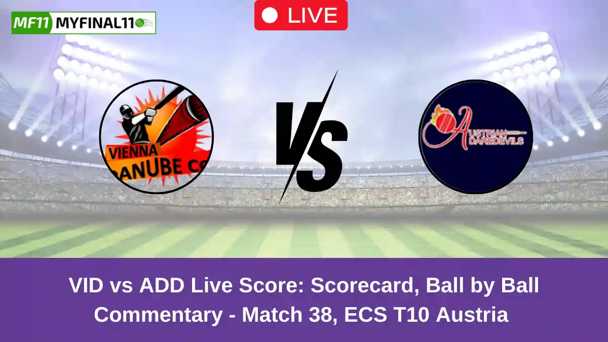 VID vs ADD Live Score: Scorecard, Ball by Ball Commentary - Match 38, ECS T10 Austria