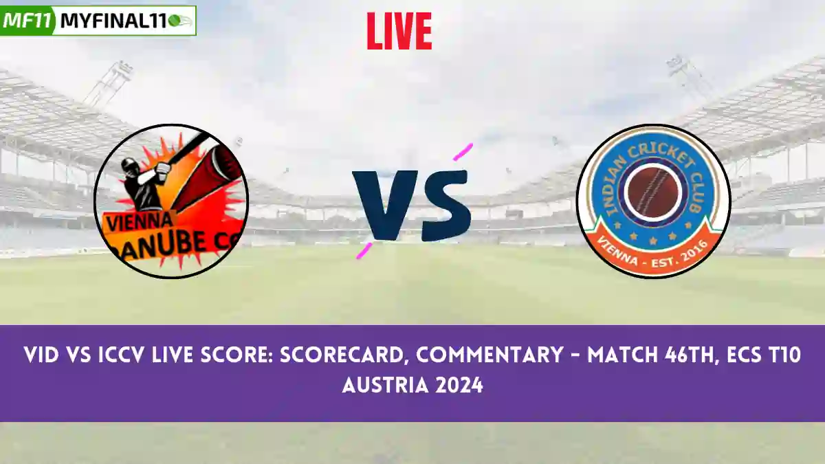 VID vs ICCV Live Score: Scorecard, Ball by Ball Commentary - Match 46, ECS T10 Austria 2024