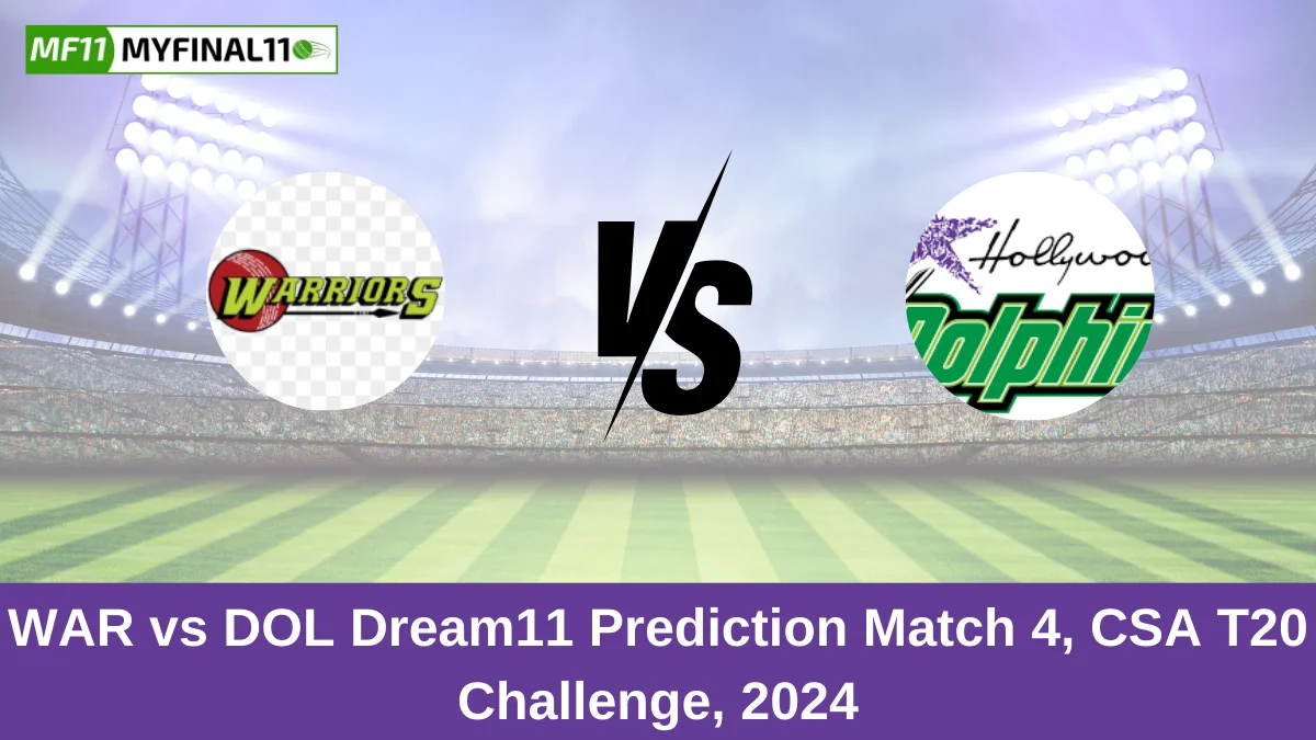 WAR vs DOL Dream11 Prediction Match 4, CSA T20 Challenge, 2024