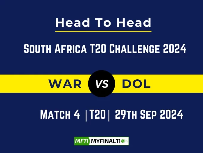 WAR vs DOL Player Battle, Head to Head Team Stats, Team Record - South Africa T20 Challenge 2024