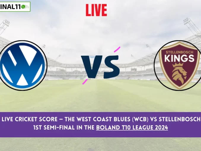 WCB vs SK Live Cricket Score — The West Coast Blues (WCB) vs Stellenbosch Kings (SK) 1st Semi-Final in the Boland T10 League 2024