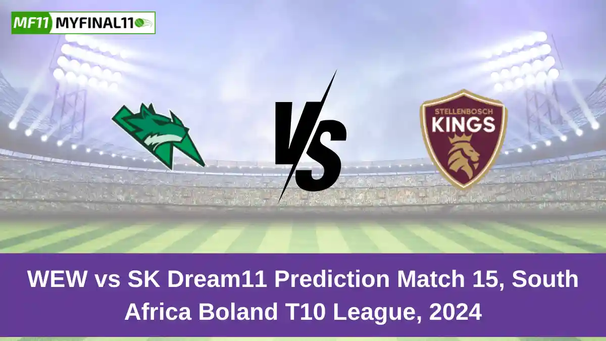 WEW vs SK Dream11 Prediction Match 15, South Africa Boland T10 League, 2024