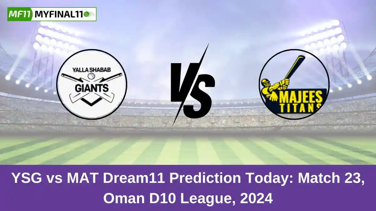 YSG vs MAT Dream11 Prediction Today Match 23, Oman D10 League, 2024