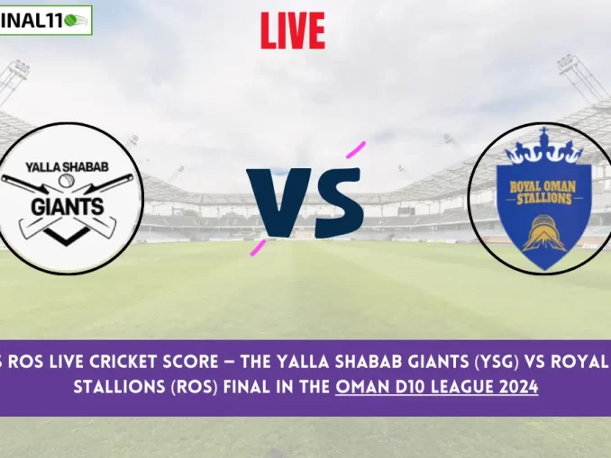 YSG vs ROS Live Cricket Score — The Yalla Shabab Giants (YSG) vs Royal Oman Stallions (ROS) Final in the Oman D10 League 2024 is set for September 21, 2024, 10:00 PM IST, at Al Amerat Cricket Ground Oman Cricket (Ministry Turf 1).