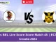 ZW vs BEL Live Score: Scorecard, Ball by Ball Commentary - Match 45, ECS T10 Croatia 2024