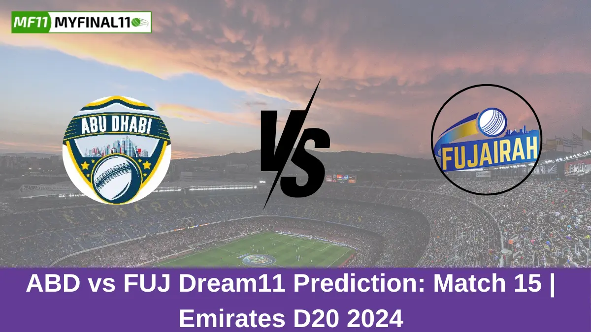 ABD vs FUJ Dream11 Prediction Match 15 Emirates D20 2024