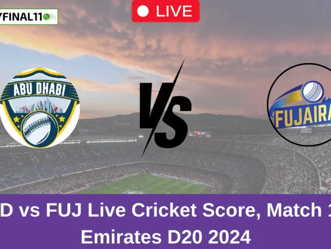 ABD vs FUJ Live Cricket Score, Match 15 Emirates D20 2024