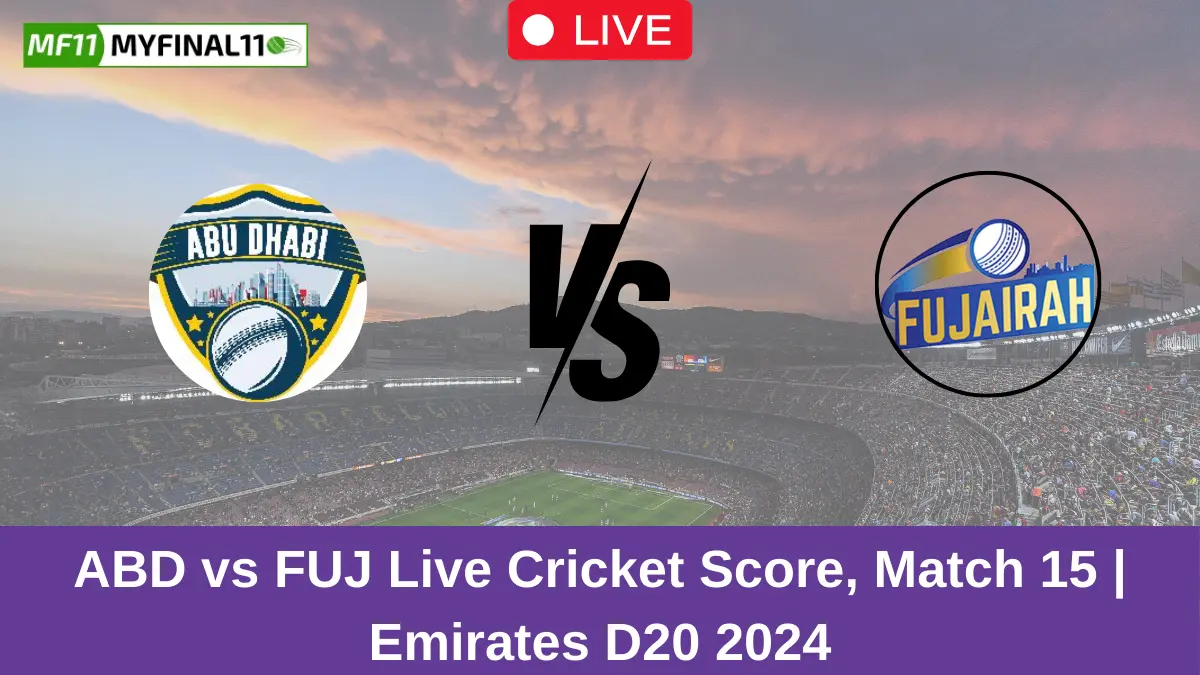 ABD vs FUJ Live Cricket Score, Match 15 Emirates D20 2024