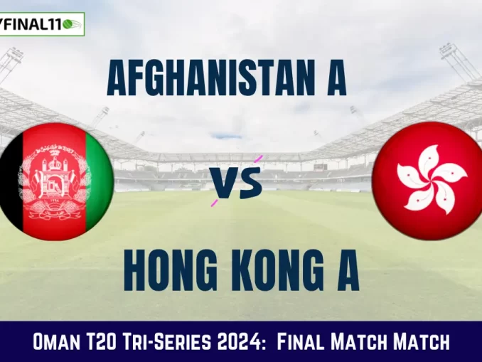 AF-A vs HK-A Dream11 Prediction Today: Final Pitch Report, and Key Player | Oman T20 Tri-Series 2024