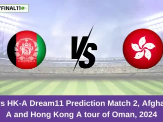 AF-A vs HK-A Dream11 Prediction Match 2, Afghanistan A and Hong Kong A tour of Oman, 2024