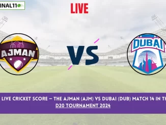 AJM vs DUB Live Cricket Score — The Ajman (AJM) vs Dubai (DUB) Match 14 in the Emirates D20 Tournament 2024