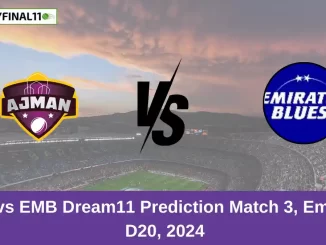 AJM vs EMB Dream11 Prediction Match 3, Emirates D20, 2024