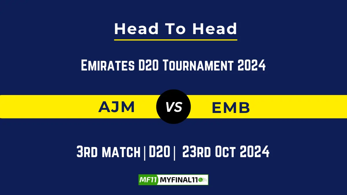 AJM vs EMB Player Battle, Head to Head Team Stats, Team Record - Emirates D20 Tournament 2024