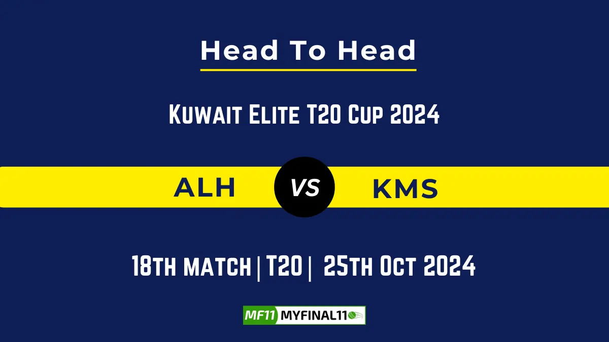 ALH vs KMS Player Battle, Head to Head Team Stats, Player Record Kuwait Elite T20 Cup 2024