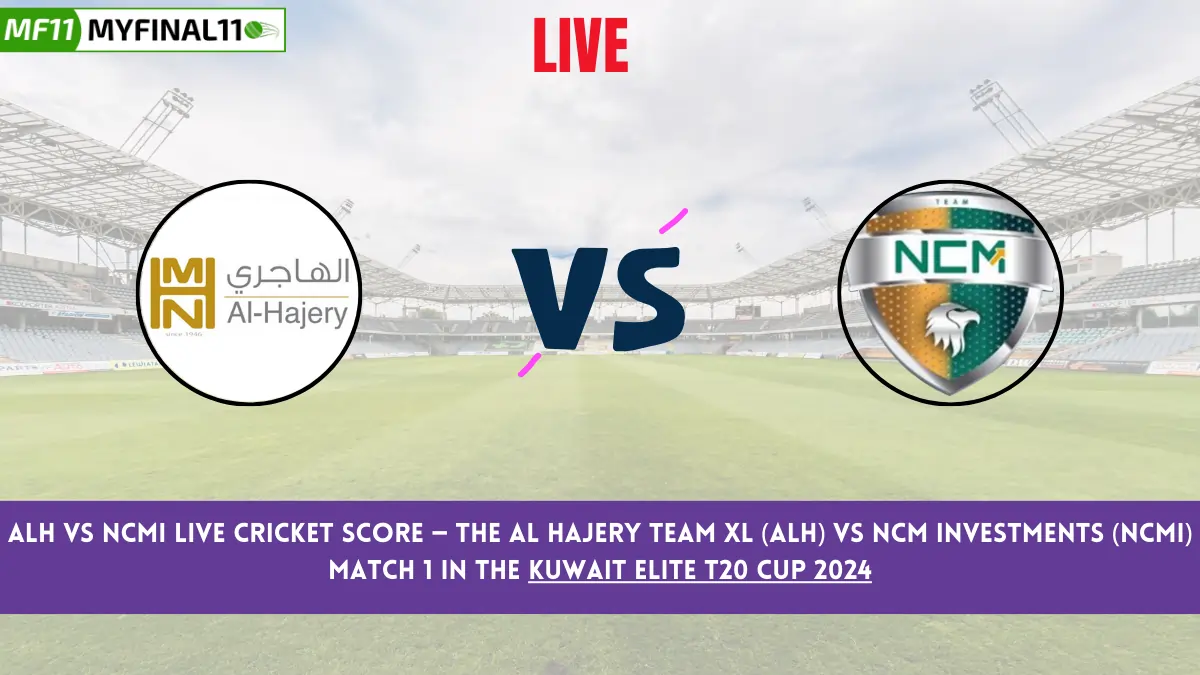 ALH vs NCMI Live Cricket Score — The Al Hajery Team Xl (ALH) vs NCM Investments (NCMI) Match 1 in the Kuwait Elite T20 Cup 2024