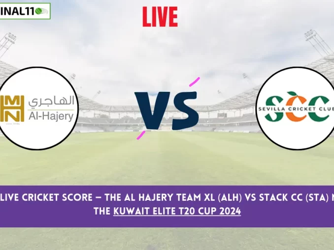 ALH vs STA Live Cricket Score — The Al Hajery Team Xl (ALH) vs Stack CC (STA) Match 23 in the Kuwait Elite T20 Cup 2024