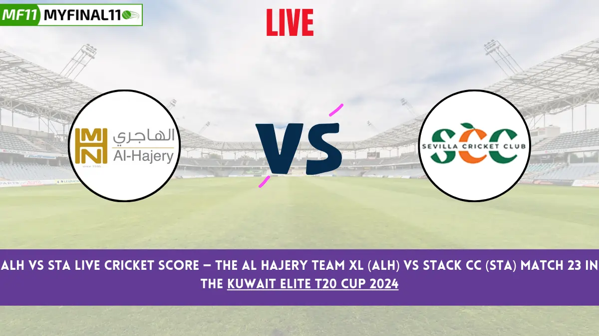 ALH vs STA Live Cricket Score — The Al Hajery Team Xl (ALH) vs Stack CC (STA) Match 23 in the Kuwait Elite T20 Cup 2024