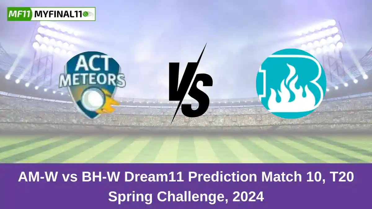 AM-W vs BH-W Dream11 Prediction Match 10, T20 Spring Challenge, 2024