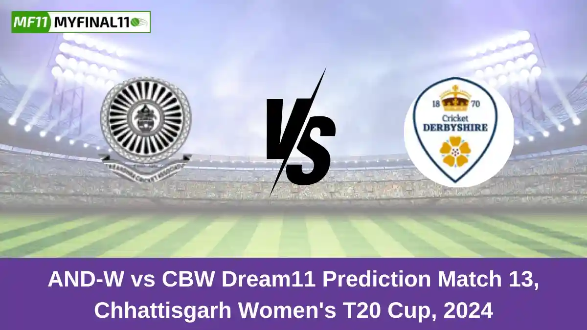 AND-W vs CBW Dream11 Prediction Match 13, Chhattisgarh Women's T20 Cup, 2024