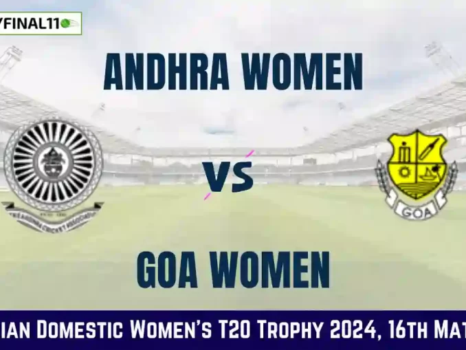 AND-W vs GOA-W Dream11 Prediction Today: Match 16 Pitch Report, and Key Player | Indian Domestic Women's T20 Trophy 2024