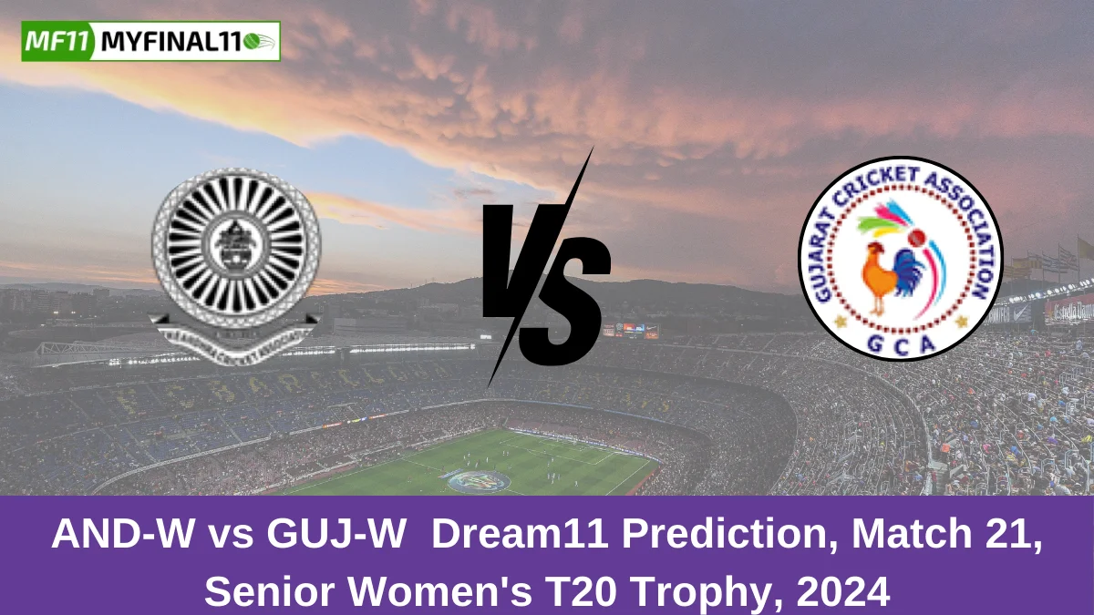 AND-W vs GUJ-W Dream11 Prediction, Match 21, Senior Women's T20 Trophy, 2024