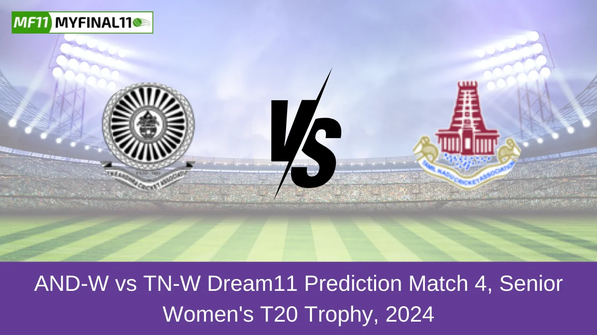 AND-W vs TN-W Dream11 Prediction Match 4, Senior Women's T20 Trophy, 2024