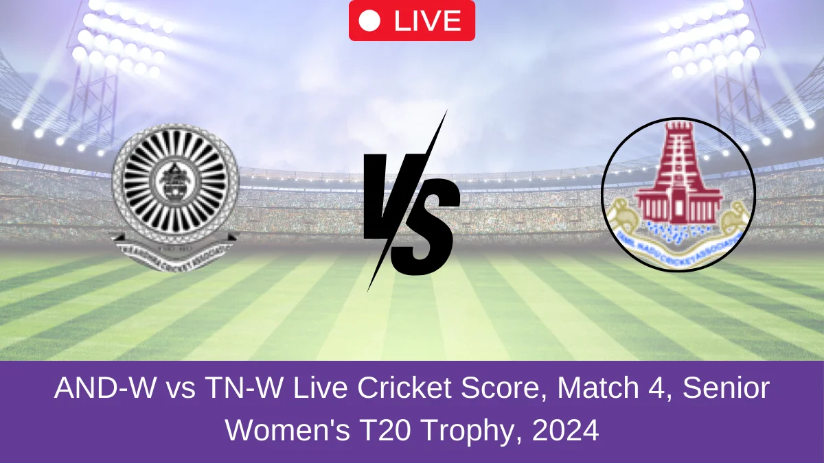 AND-W vs TN-W Live Cricket Score, Match 4, Senior Women's T20 Trophy, 2024