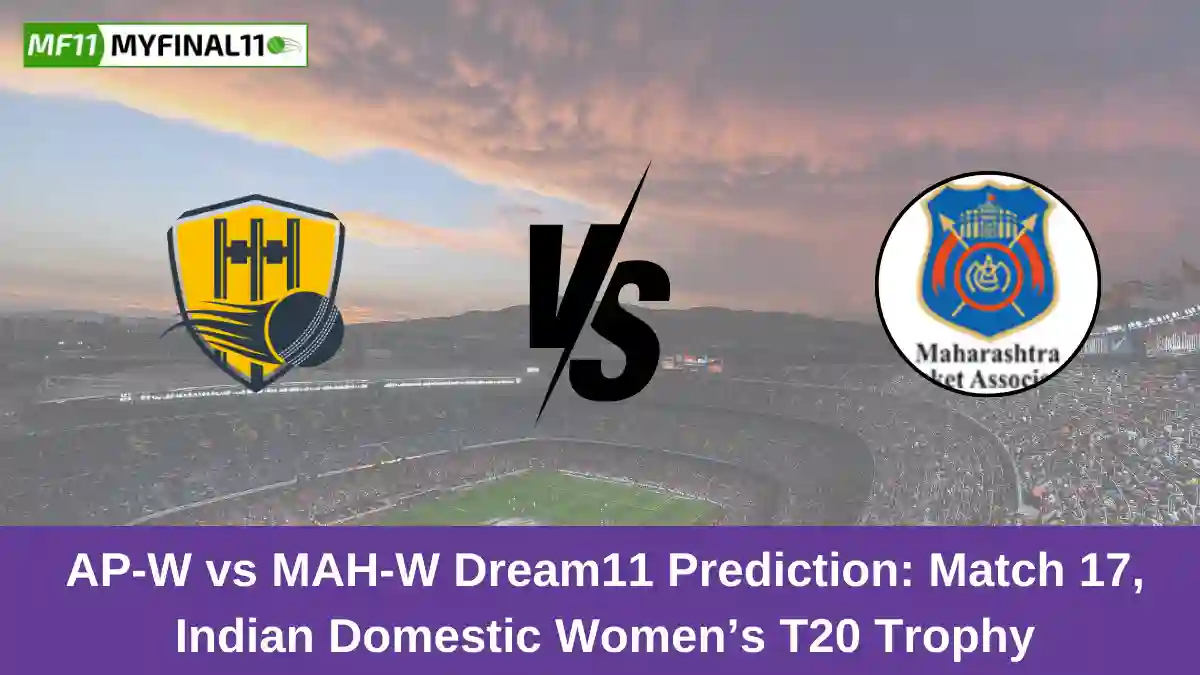 AP-W vs MAH-W Dream11 Prediction Match 17, Indian Domestic Women’s T20 Trophy