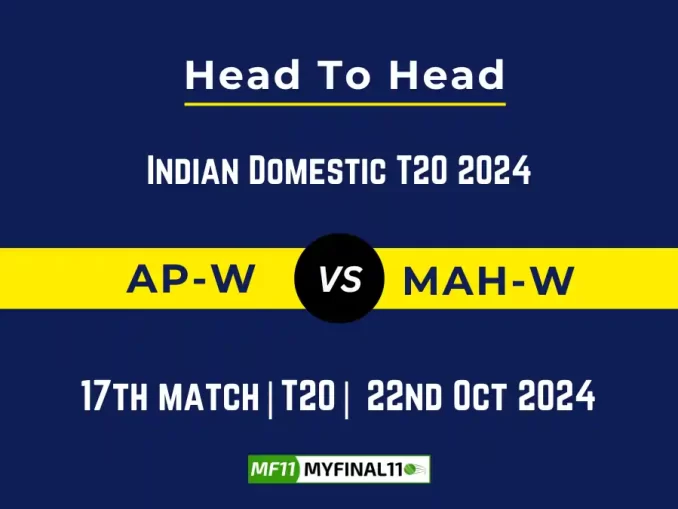 AP-W vs MAH-W Player Battle, Head to Head Team Stats, Team Record - Indian Domestic T20, 2024