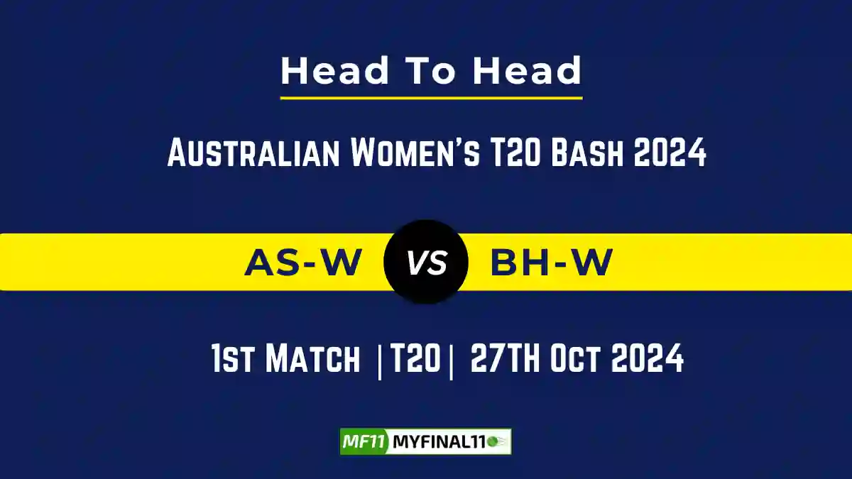 AS-W vs BH-W Player Battle, Head to Head Team Stats, Team Record - Australian Women's T20 Bash 2024