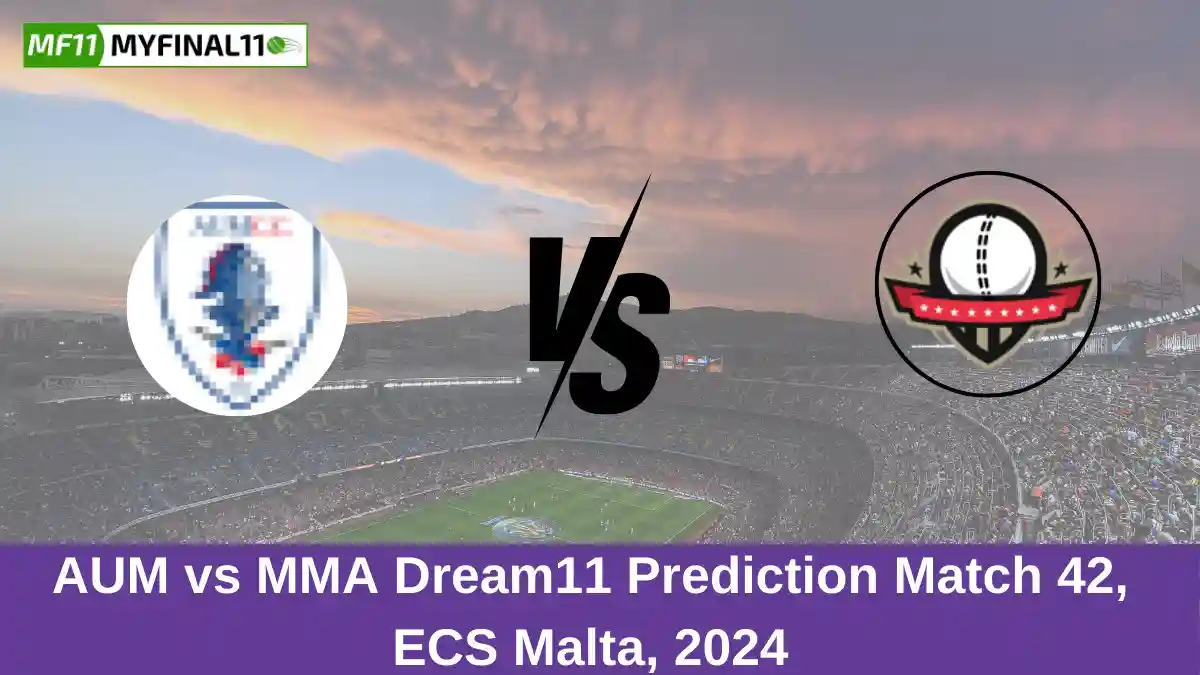 AUM vs MMA Dream11 Prediction Match 42, ECS Malta, 2024