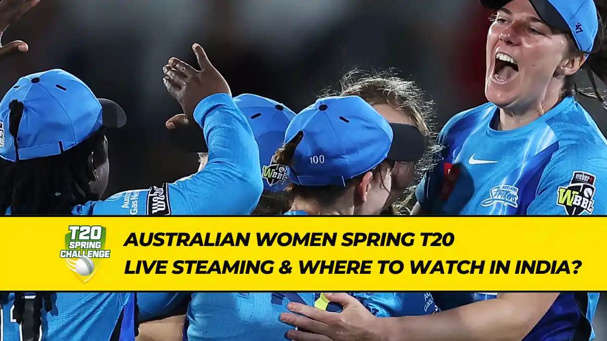 Australian Women Spring T20 - Live Steaming & Where to watch in India