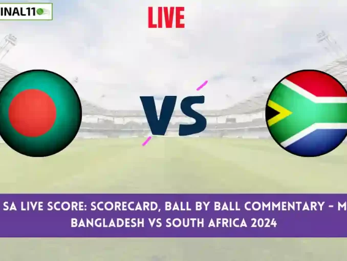 BAN vs SA Live Score: Scorecard, Ball by Ball Commentary - 2nd Test, Bangladesh vs South Africa 2024