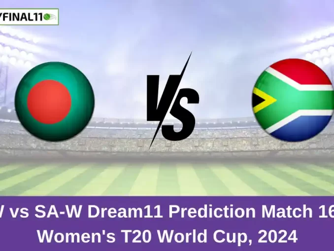 BD-W vs SA-W Dream11 Prediction Match 16, ICC Women's T20 World Cup, 2024