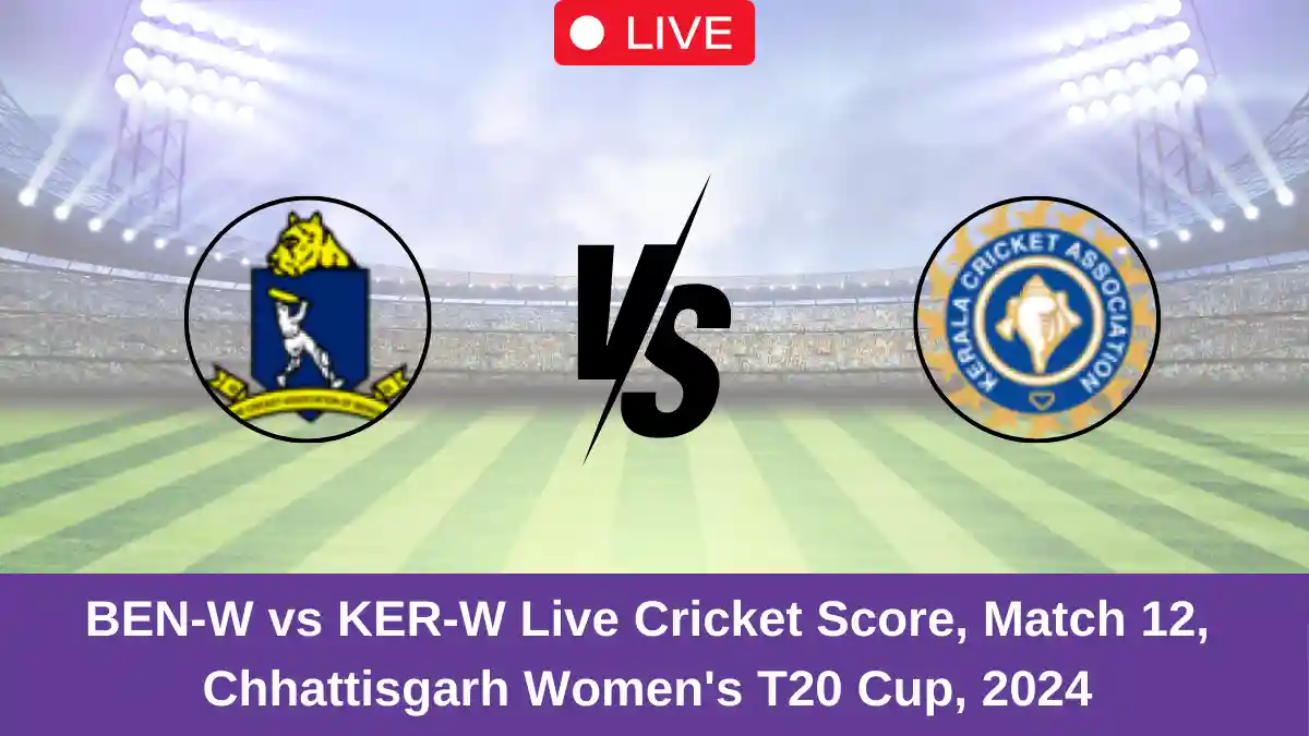 BEN-W vs KER-W Live Cricket Score, Match 12, Chhattisgarh Women's T20 Cup, 2024