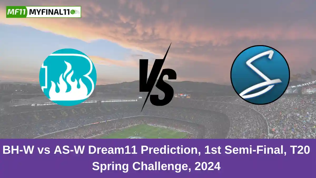 BH-W vs AS-W Dream11 Prediction, 1st Semi-Final, T20 Spring Challenge, 2024 (1)