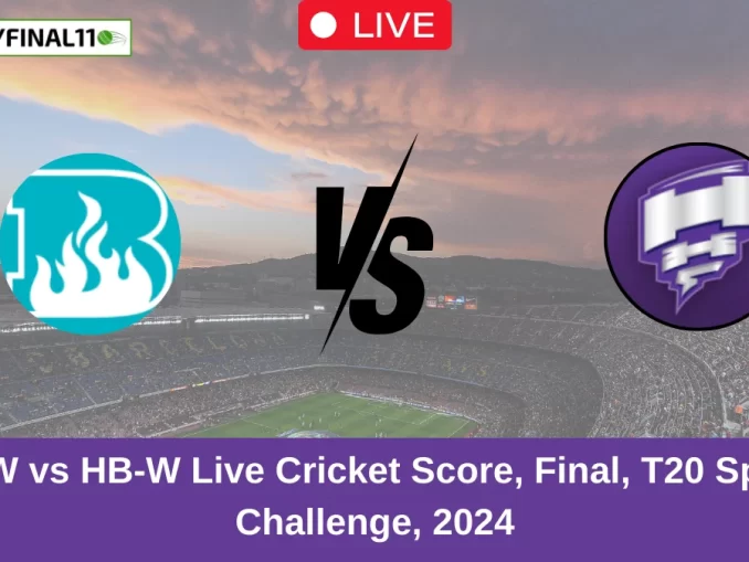 BH-W vs HB-W Live Cricket Score, Final, T20 Spring Challenge, 2024