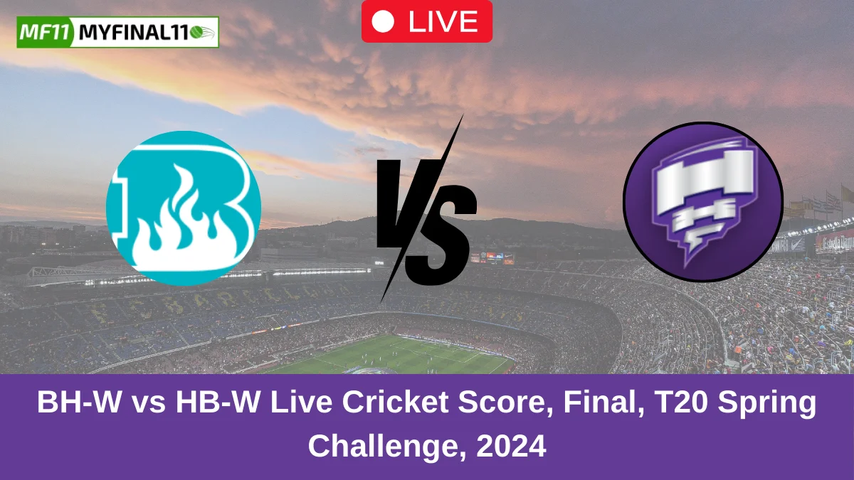 BH-W vs HB-W Live Cricket Score, Final, T20 Spring Challenge, 2024