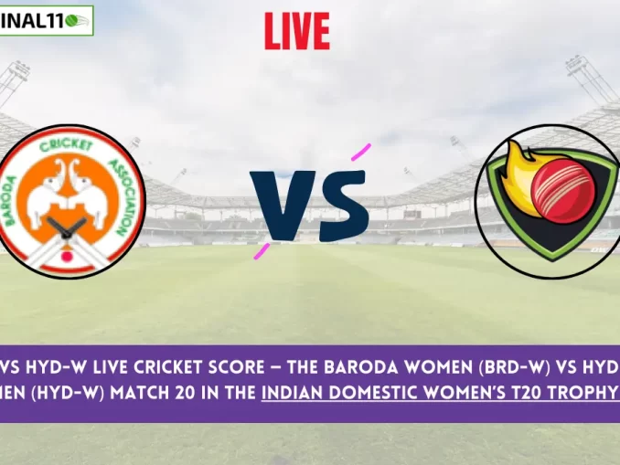 BRD-W vs HYD-W Live Cricket Score — The Baroda Women (BRD-W) vs Hyderabad Women (HYD-W) Match 20 in the Indian Domestic Women’s T20 Trophy 2024