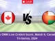 CAN vs OMN Live Cricket Score, Match 6, Canada T20I Tri-Series, 2024