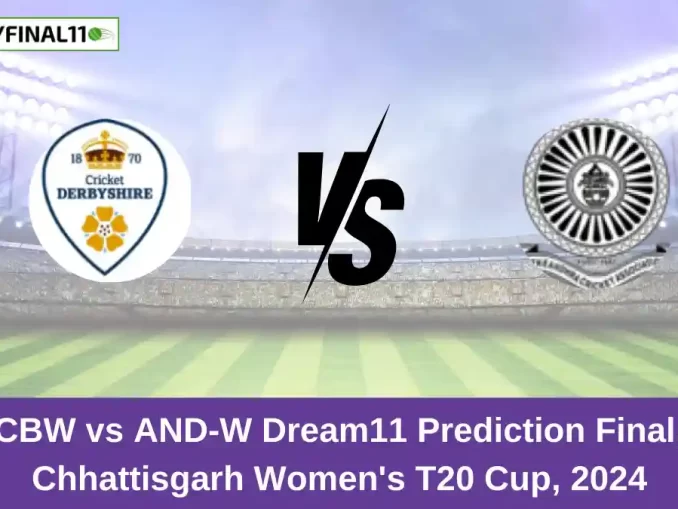 CBW vs AND-W Dream11 Prediction Final, Chhattisgarh Women's T20 Cup, 2024