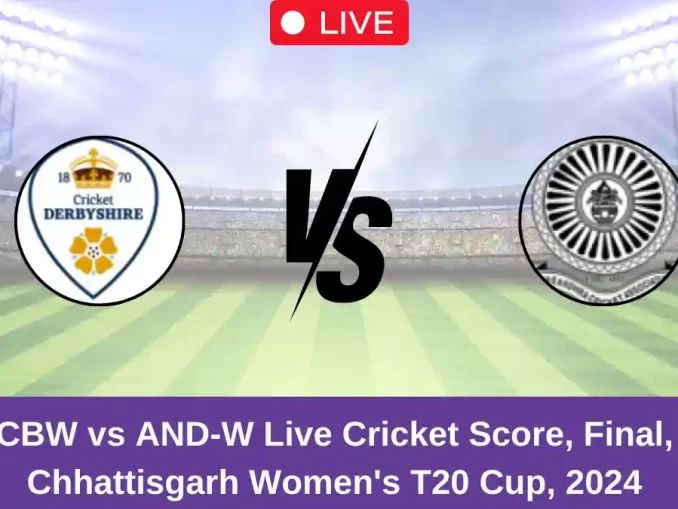 CBW vs AND-W Live Cricket Score, Final, Chhattisgarh Women's T20 Cup, 2024