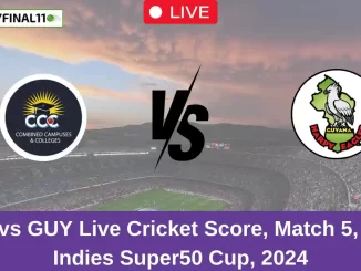 CCC vs GUY Live Cricket Score, Match 5, West Indies Super50 Cup, 2024