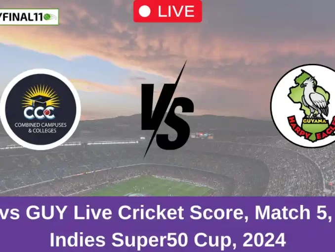 CCC vs GUY Live Cricket Score, Match 5, West Indies Super50 Cup, 2024