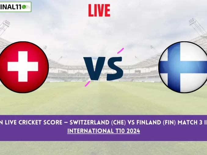 CHE vs FIN Live Score: Scorecard, Ball by Ball Commentary - Match 3, ECC International T10 2024