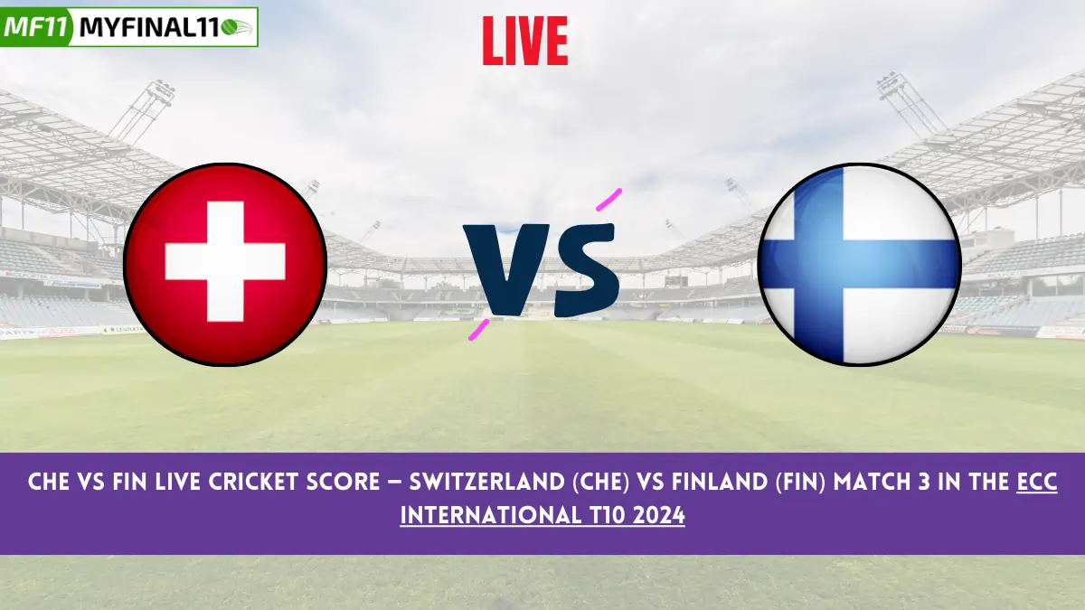 CHE vs FIN Live Score: Scorecard, Ball by Ball Commentary - Match 3, ECC International T10 2024