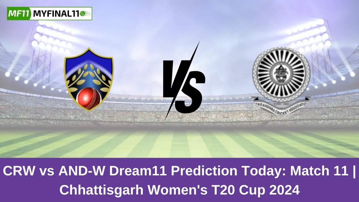 CRW vs AND-W Dream11 Prediction Today: Match 11 Pitch Report, and Key Player | Chhattisgarh Women's T20 Cup 2024