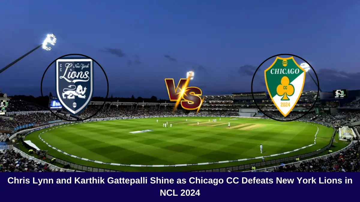 Chris Lynn and Karthik Gattepalli Shine as Chicago CC Defeats New York Lions in NCL 2024