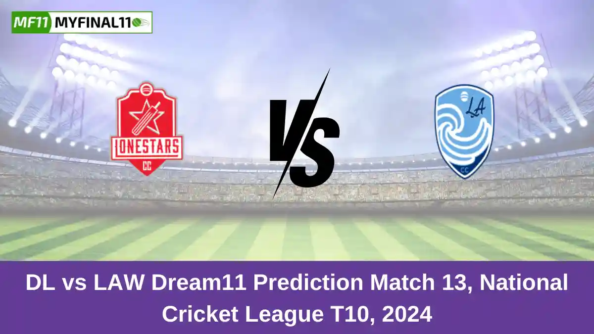 DL vs LAW Dream11 Prediction Match 13, National Cricket League T10, 2024